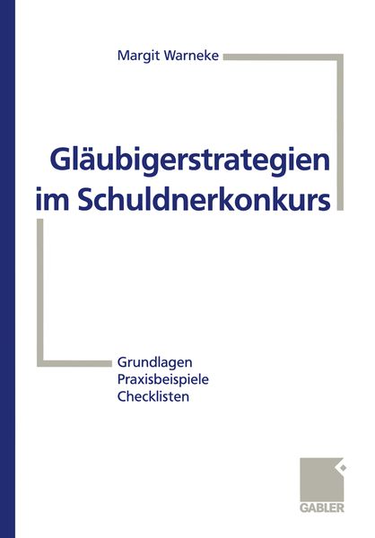 Gläubigerstrategien im Schuldnerkonkurs, Taschenbuch von Margit Warneke, Betriebswirtschaftlicher Verlag Gabler, 9783409190176