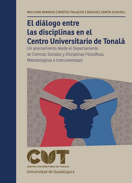 Produktbild: El di&aacute;logo entre las disciplinas en el Centro Universitario de Tonal&aacute;