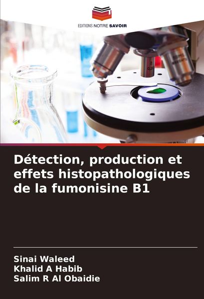 Produktbild: D&eacute;tection, production et effets histopathologiques de la fumonisine B1