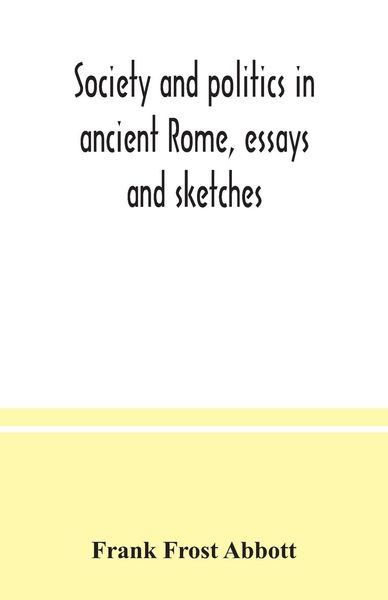 Produktbild: Society and politics in ancient Rome, essays and sketches