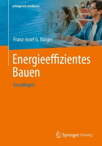 Energieeffizientes Bauen, Taschenbuch von Franz-Josef G. Bürger, Springer Fachmedien Wiesbaden GmbH, 9783658415884