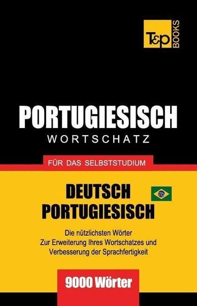 Produktbild: Portugiesisch - Wortschatz - F&uuml;r Das Selbststudium - Deutsch-Portugiesisch - 9000 W&ouml;rter: Brasilianisch Portugiesisch