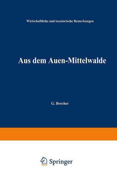 Aus dem Auen-Mittelwalde, Taschenbuch von G. Brecher, Springer Berlin, 9783642895678