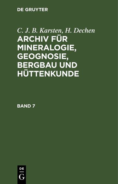 Produktbild: Archiv f&uuml;r Mineralogie, Geognosie, Bergbau und H&uuml;ttenkunde. Band 7