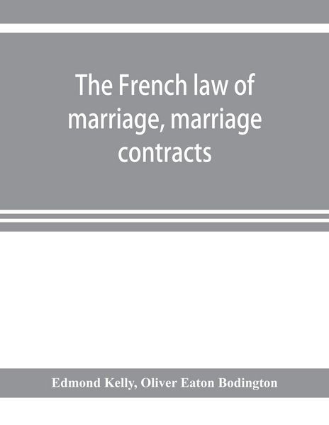 Produktbild: The French law of marriage, marriage contracts, and divorce, and the conflict of laws arising therefrom
