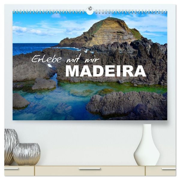 Erlebe mit mir Madeira (hochwertiger Premium Wandkalender 2025 DIN A2 quer), Kunstdruck in Hochglanz