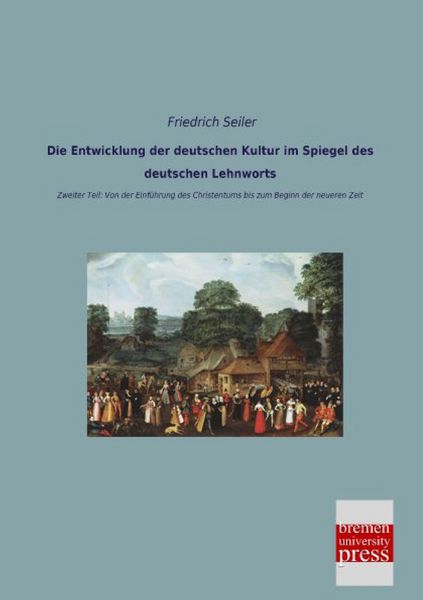 Produktbild: Die Entwicklung der deutschen Kultur im Spiegel des deutschen Lehnworts