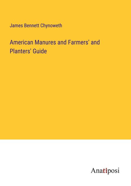 Produktbild: American Manures and Farmers' and Planters' Guide