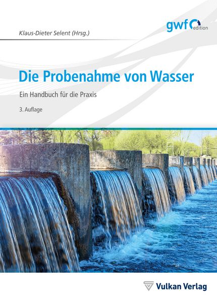 Die Probenahme von Wasser, Taschenbuch von , Vulkan-Verlag, 978-3-8356-7489-9