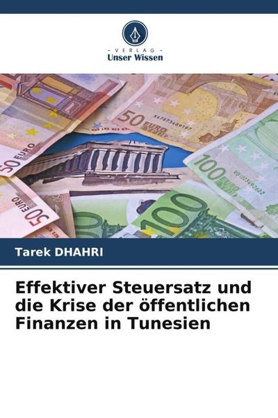 Produktbild: Effektiver Steuersatz und die Krise der &ouml;ffentlichen Finanzen in Tunesien