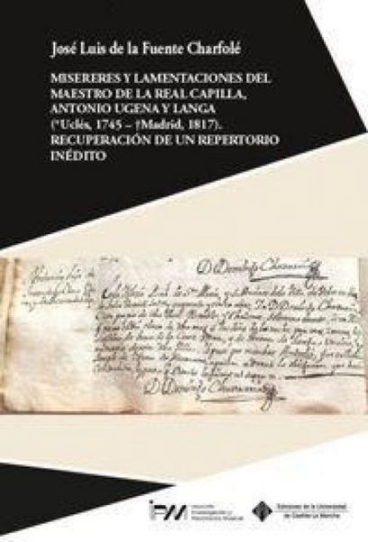 Produktbild: Misereres y Lamentaciones del maestro de la Real Capilla, Antonio Ugena y Langa (*Ucl&eacute;s, 1745 - Madrid 1817), recuperaci&oacute;n de un repertorio in&eacute;dito