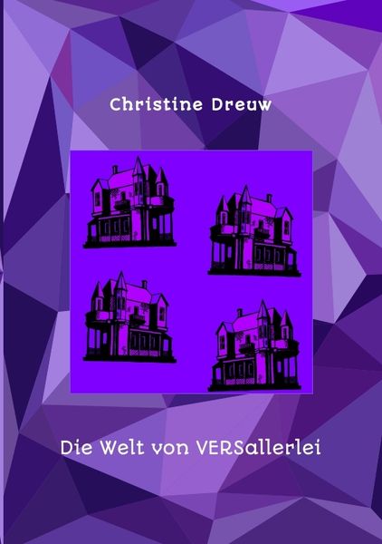 Die Welt von VERSallerlei, Taschenbuch von Christine Dreuw, Tredition, 9783384352484