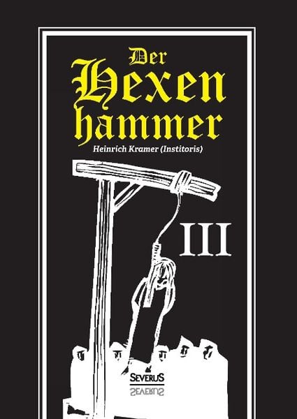 Produktbild: Der Hexenhammer: Malleus Maleficarum. Dritter Teil