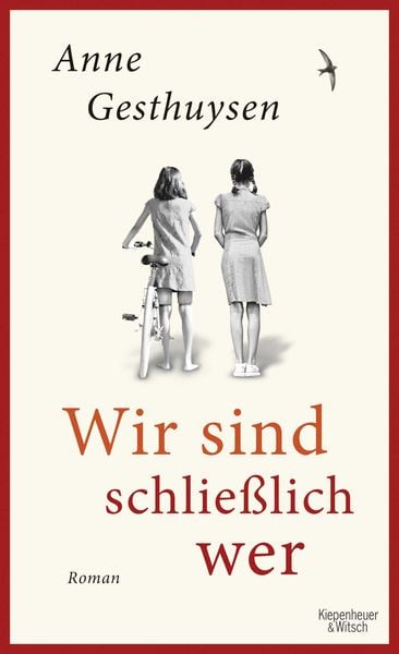 Wir sind schließlich wer, Gebundene Ausgabe von Anne Gesthuysen, Kiepenheuer & Witsch