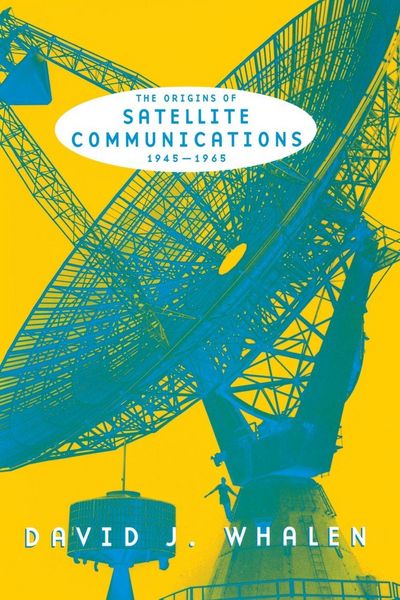 Produktbild: The Origins of Satellite Communications, 1945-1965
