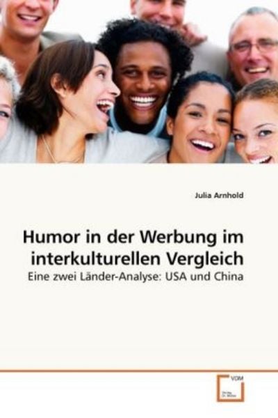 Arnhold, J: Humor in der Werbung im interkulturellen Verglei, Taschenbuch von Julia Arnhold, VDM, 9783639257854