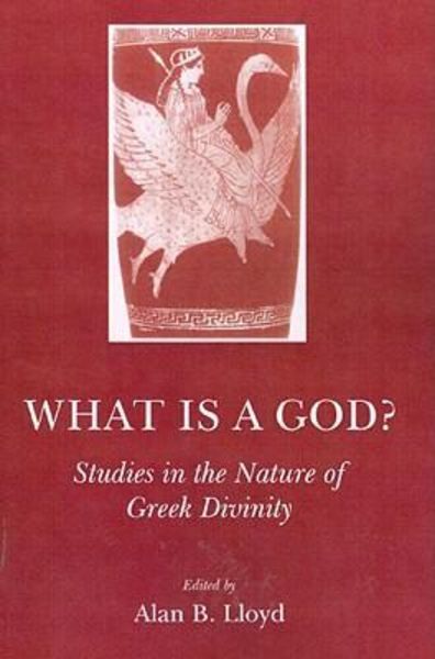 What Is a God, Taschenbuch von Alan B. Lloyd, The Classical Press of Wales, 9781905125357