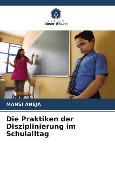 Produktbild: Die Praktiken der Disziplinierung im Schulalltag