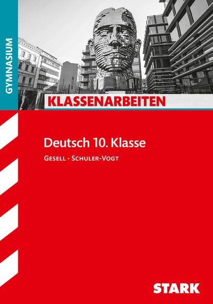 Klassenarbeiten Deutsch 10. Klasse Gymnasium, Taschenbuch von Angelika Gesell,Sibylle Schuler-Vogt, Stark Verlag GmbH, 978-3-8490-1275-5