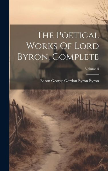 Produktbild: The Poetical Works Of Lord Byron, Complete; Volume 5