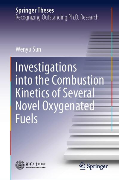 Produktbild: Investigations into the Combustion Kinetics of Several Novel Oxygenated Fuels