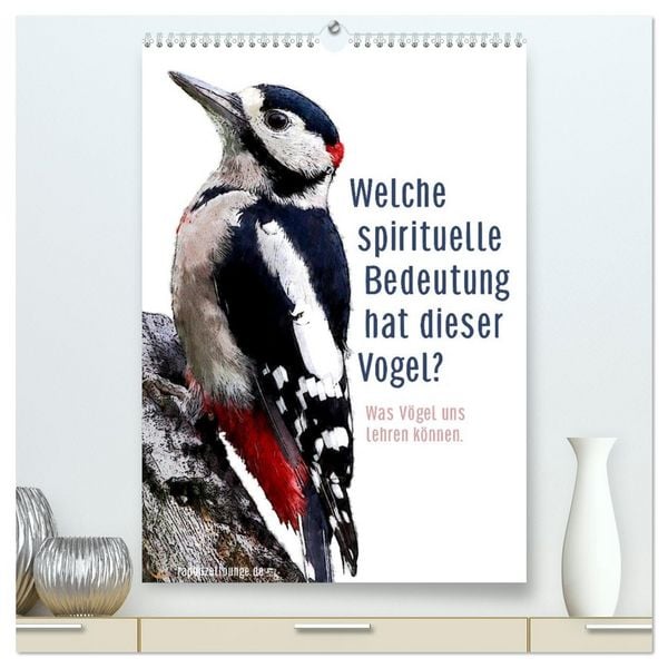 Produktbild: Welche spirituelle Bedeutung hat dieser Vogel? (hochwertiger Premium Wandkalender 2026 DIN A2 hoch), Kunstdruck in Hochglanz