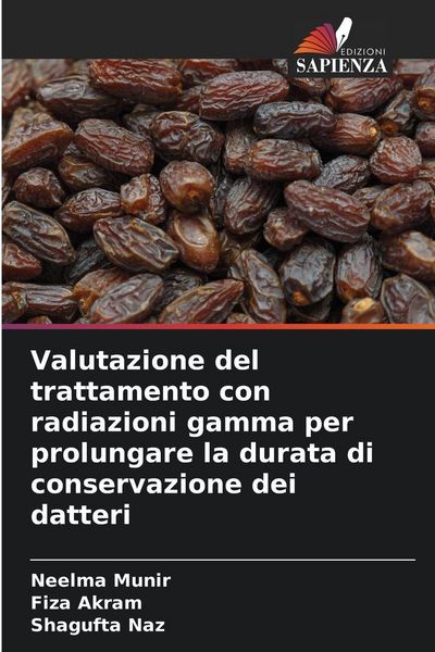 Produktbild: Valutazione del trattamento con radiazioni gamma per prolungare la durata di conservazione dei datteri