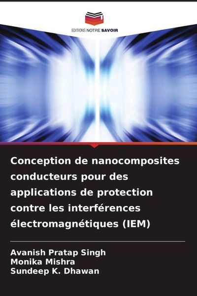 Produktbild: Conception de nanocomposites conducteurs pour des applications de protection contre les interf&eacute;rences &eacute;lectromagn&eacute;tiques (IEM)