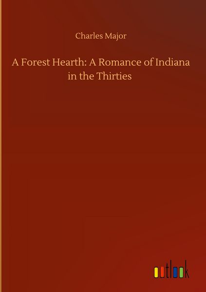 Produktbild: A Forest Hearth: A Romance of Indiana in the Thirties