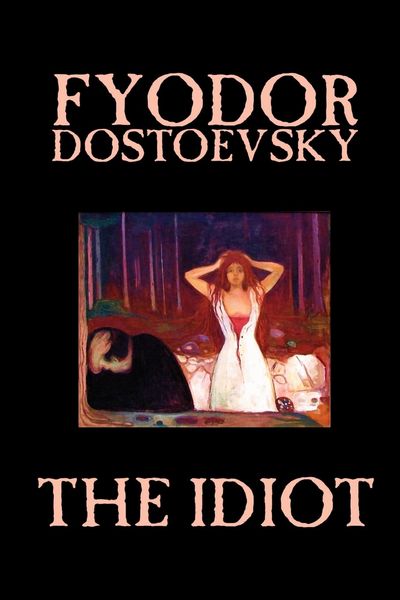 Produktbild: The Idiot by Fyodor Mikhailovich Dostoevsky, Fiction, Classics