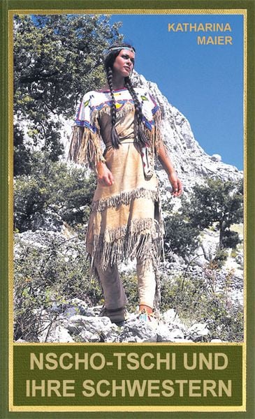 Nscho-tschi und ihre Schwestern, Gebundene Ausgabe von Katharina Maier, Karl-May, 978-3-7802-0193-5