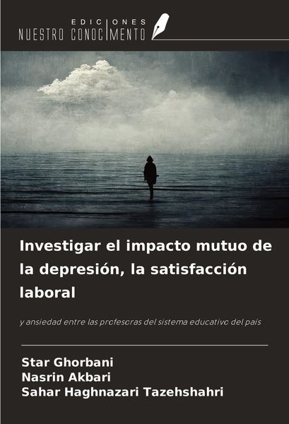 Produktbild: Investigar el impacto mutuo de la depresi&oacute;n, la satisfacci&oacute;n laboral