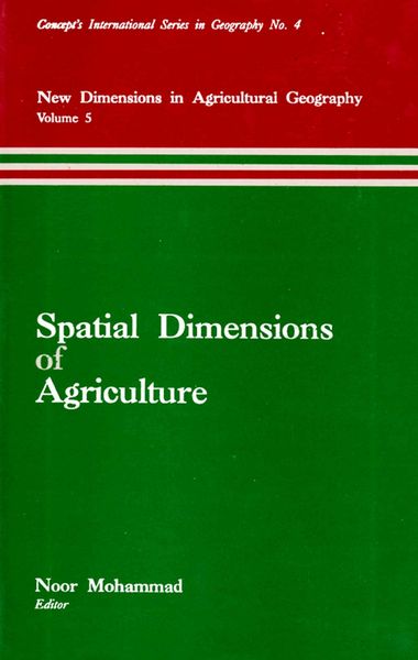 Produktbild: Spatial Dimensions of Agriculture (New Dimensions in Agricultural Geography) (Concept's International Series in Geography No.4)