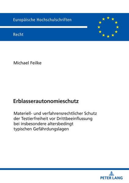 Erblasserautonomieschutz, Taschenbuch von Michael Feilke, Peter Lang GmbH, Internationaler Verlag der Wissenschaften, 9783631902004