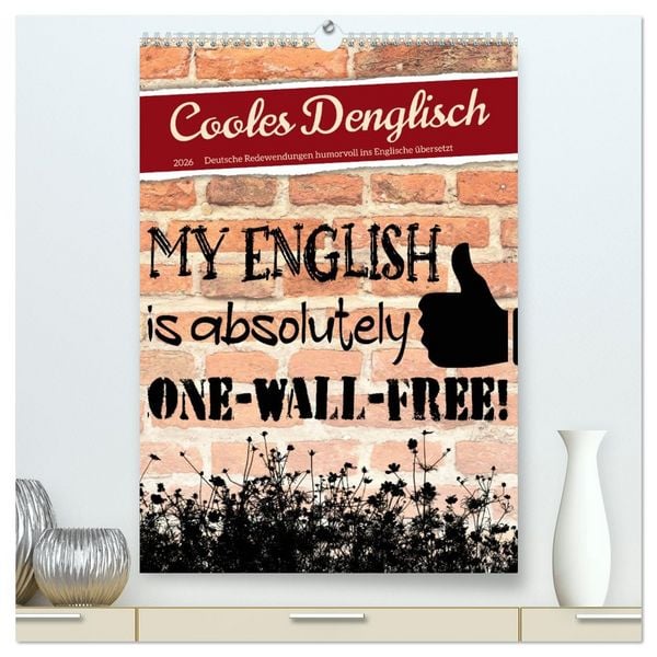 Cooles Denglisch (hochwertiger Premium Wandkalender 2026 DIN A2 hoch), Kunstdruck in Hochglanz