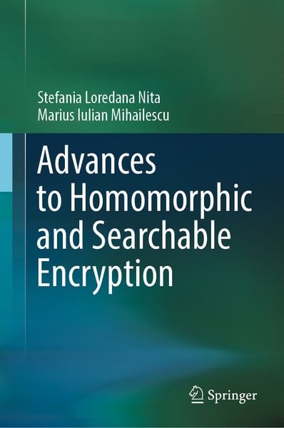 Produktbild: Advances to Homomorphic and Searchable Encryption
