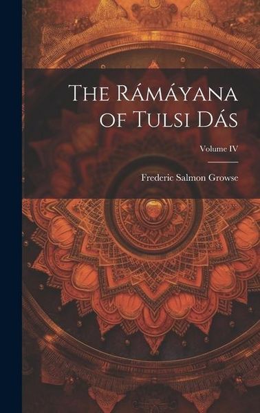 Produktbild: The R&aacute;m&aacute;yana of Tulsi D&aacute;s; Volume IV