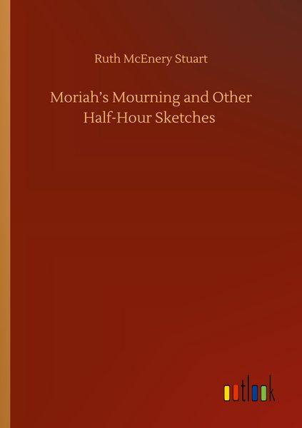 Produktbild: Moriah's Mourning and Other Half-Hour Sketches