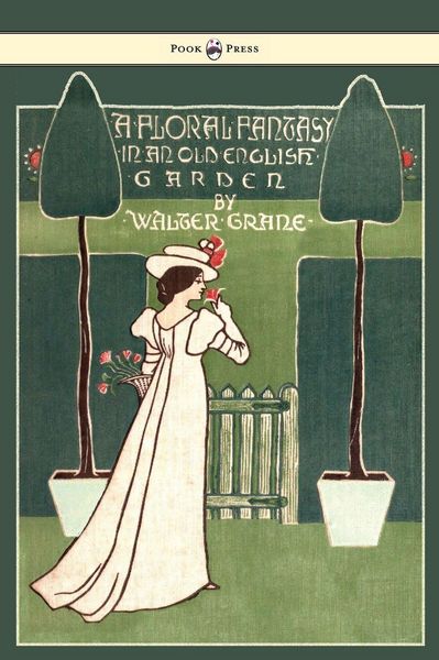 Produktbild: Floral Fantasy - In an Old English Garden - Illustrated by Walter Crane