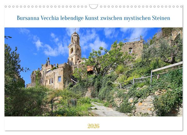 Bussana Vecchia lebendige Kunst zwischen mystischen Steinen (Wandkalender 2026 DIN A3 quer), CALVENDO Monatskalender
