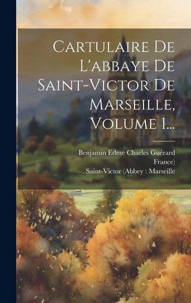 Produktbild: Cartulaire De L'abbaye De Saint-victor De Marseille, Volume 1...