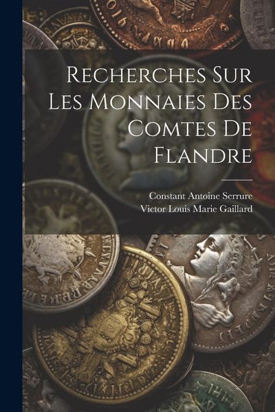Produktbild: Recherches sur les monnaies des comtes de Flandre