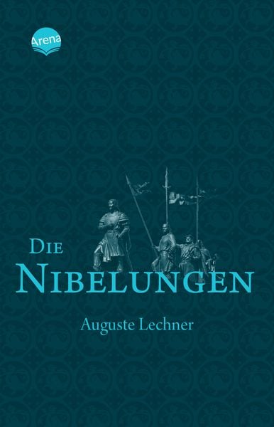Die Nibelungen, Taschenbuch von Auguste Lechner,Friedrich Stephan, Arena