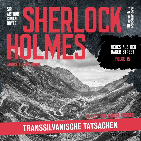 Sherlock Holmes: Transsilvanische Tatsachen (Neues aus der Baker Street, Folge 15) - Arthur Conan Doyle , Augusta Hawthorne, Audio, 9783711917379