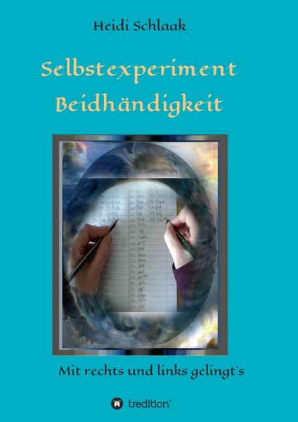 Selbstexperiment Beidhändigkeit, Taschenbuch von Heidi Schlaak, Tredition, 9783746911144