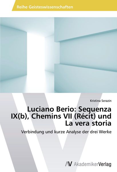 Luciano Berio: Sequenza IX(b), Chemins VII (Récit) und La vera storia -