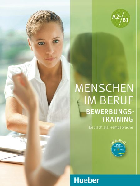 Menschen im Beruf - Bewerbungsstraining. Kursbuch mit Audio-CD