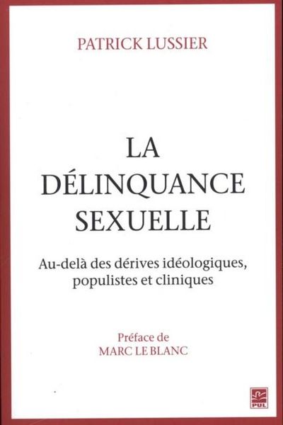 Produktbild: La delinquance sexuelle : Au-dela des derives ideologiques, populistes et cliniques