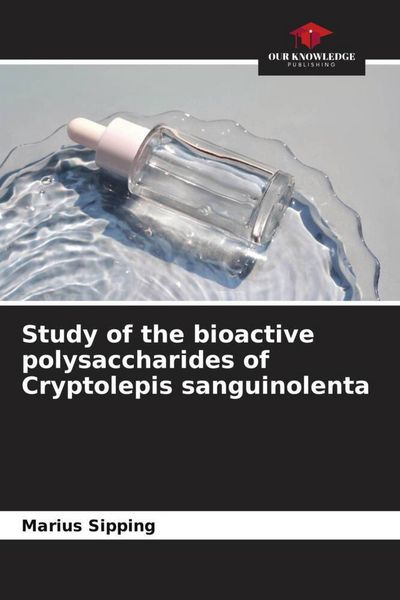 Produktbild: Study of the bioactive polysaccharides of Cryptolepis sanguinolenta
