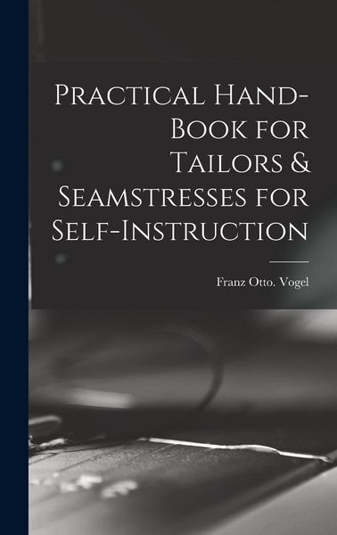 Produktbild: Practical Hand-book for Tailors & Seamstresses for Self-instruction